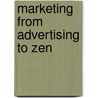 Marketing From Advertising To Zen door Tim Ambler