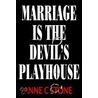 Marriage Is The Devil's Playhouse door Anne C. Stone