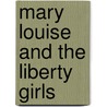 Mary Louise And The Liberty Girls door Layman Frank Baum