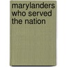 Marylanders Who Served the Nation door Gerson Eisenberg