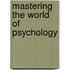 Mastering The World Of Psychology