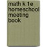 Math K 1e Homeschool Meeting Book