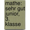 Mathe: sehr gut junior, 3. Klasse door Birgit Kölmel