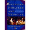 Mavericks, Miracles, And Medicine door Julie M. Fenster