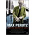Max Perutz And The Secret Of Life