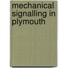Mechanical Signalling In Plymouth door Larry Crosier