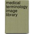 Medical Terminology Image Library