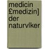 Medicin £Medizin] Der Naturvlker
