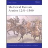 Medieval Russian Armies 1250-1500 door David Nicolle