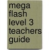 Mega Flash Level 3 Teachers Guide door Onbekend