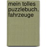 Mein tolles Puzzlebuch. Fahrzeuge by Unknown
