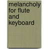 Melancholy for Flute and Keyboard by Unknown