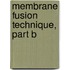 Membrane Fusion Technique, Part B