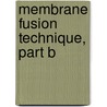 Membrane Fusion Technique, Part B door Nathan Colowick