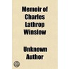 Memoir Of Charles Lathrop Winslow by Unknown Author