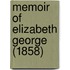 Memoir Of Elizabeth George (1858)