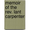 Memoir Of The Rev. Lant Carpenter door Russell Lant Carpenter