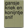 Gansje Kriek en Konijntje Snif