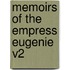 Memoirs Of The Empress Eugenie V2
