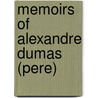 Memoirs of Alexandre Dumas (Pere) door pere Alexandre Dumas