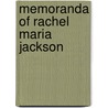 Memoranda Of Rachel Maria Jackson door Rachel Maria Jackson