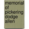 Memorial Of Pickering Dodge Allen by John Fisk Allen