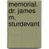 Memorial. Dr. James M. Sturdevant door Onbekend