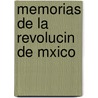 Memorias de La Revolucin de Mxico door Jos Joaqun De Mora