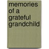 Memories Of A Grateful Grandchild door Dr. Richard E. Blackwell