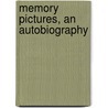Memory Pictures, An Autobiography by John Hyde Braly