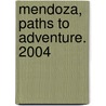 Mendoza, Paths to Adventure. 2004 by Anne-Caroline Biancheri de Cartellone