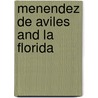 Menendez De Aviles And La Florida by Unknown