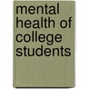 Mental Health Of College Students door Katherine N. Morrow