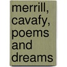Merrill, Cavafy, Poems And Dreams door Rachel Hadas