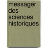 Messager Des Sciences Historiques by Anonymous Anonymous