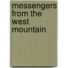Messengers From The West Mountain by C.R. Truitt
