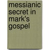 Messianic Secret in Mark's Gospel door Heikki Risnen