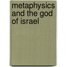 Metaphysics And The God Of Israel by Neil McDonald