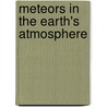 Meteors In The Earth's Atmosphere door Edmund Murad