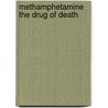 Methamphetamine The Drug Of Death door Larry R. Erdmann