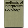 Methods Of Interpretive Sociology by Matthew David