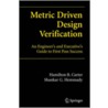Metric Driven Design Verification by Shankar G. Hemmady