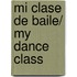 Mi clase de baile/ My Dance Class