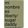 Mi nombre es Liberty/ Sugar Daddy door Lisa Kleypas