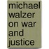 Michael Walzer On War And Justice