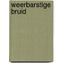 Weerbarstige bruid
