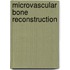 Microvascular Bone Reconstruction
