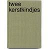 Twee kerstkindjes by Erica James