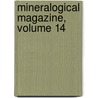 Mineralogical Magazine, Volume 14 door Mineralogical S