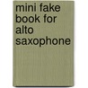 Mini Fake Book For Alto Saxophone by Sally Adams